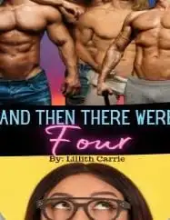 And Then There Were Four by Lilith Carrie