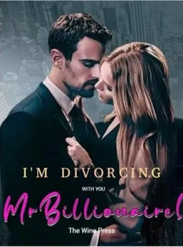 I’m Divorcing with You Mr Billionaire!