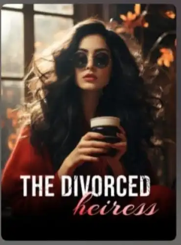 The Divorced Heiress by Arianapeige Novel